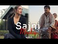 Sajni Mashup - Khant Nitesh | Arijit SinghLove Songs 2024