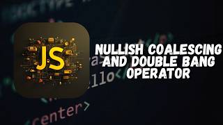 JavaScript Nullish Coalescing (??) & Double Bang (!!) Explained