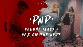 Seedhe Maut - PNP | prod by Sez On The Beat
