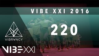 220 | VIBE XXI 2016 [@VIBRVNCY 4K Front Row 2.0] @twotwentyteam #VIBEXXI