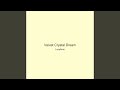 Velvet Crystal Dream