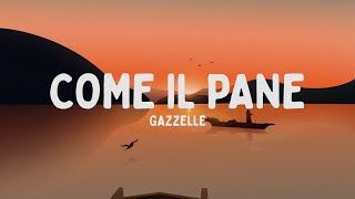 Gazzelle - Come il pane (Testo/Lyrics)