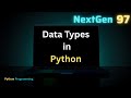 Python Data Types Explained 🔥 | Python Tutorial for Beginners | Easy Examples @NextGen97