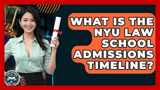 What Is The NYU Law School Admissions Timeline? - Law School Prep Hub