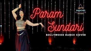Param Sundari-Dance Cover| Mimi|Kriti Sanon, Pankaj Tripathi|A.R.Rahman| Shreya|Lets Naacho Choreo
