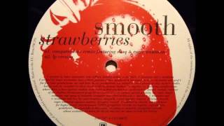 Smooth - Strawberries (Computer Love Remix)