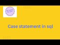 Case statement in Sql |Sql Server|