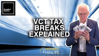 VCT Tax Breaks Explained - Money Minute #81