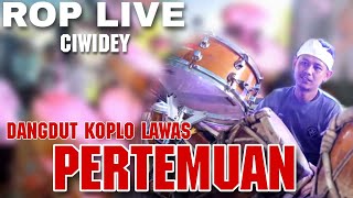 ROP LIVE CIWIDEY I LAGU DANGDUT LAWAS PERTEMUAN