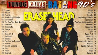 Eraserheads Playlist 2024 - 1Hour NON-STOP Most Played Songs | Tunog Kalye Songs 90s | ThrowBack 90s