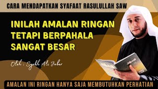 Inilah Amalan Ringan dengan Pahala Besar | Ceramah Syekh Ali Jaber. #syekhalijaber #tausiyah