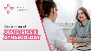 World-class Obstetrics \u0026 Gynaecology services offered at The CK Birla Hospital