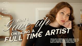 Why I Gave Up on Being a Full Time Artist
