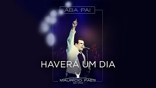 Maurício Paes - Haverá um Dia (Ao Vivo)