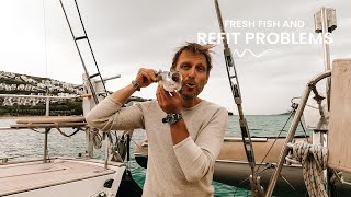 FRESH Caught Fish and REFIT Problems | family living at sea \u0026 Sailing Mediterranean sea Se. 2 Ep. 51