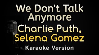 We Don't Talk Anymore - Charlie Puth, Selena Gomez (Karaoke Songs With Lyrics - Original Key)