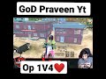 GoD Praveen Yt 1V4