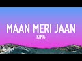 King - Maan Meri Jaan  (Lyrics)