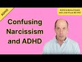 Confusing Narcissism and ADHD