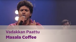 Vadakkan Paattu - Masala Coffee - Music Mojo Season 3 - KappaTV