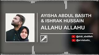 AYISHA ABDUL BASITH & ISHRAK HUSSAIN - ALLAHU ALLAHU || (Isolated Vocal Only)