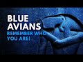 Blue Avians Light Language Activation - Remember Who you ARE | Starseeds