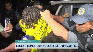 02   FACÇÃO BONDE DOS 40 QUER EXTERMINAR PCC