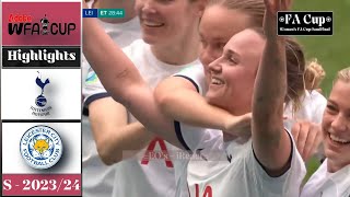 Tottenham vs Leicester City || Extended Highlights || Adobe Women's FA Cup Semi Final || 14-04-2024