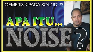 MEMAHAMI DAN MENGATASI NOISE #BELAJARAUDIO #026