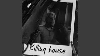 KILLING HOUSE (ULTRA SLOWED)