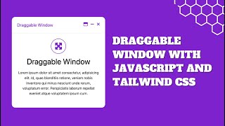 How to Create a Draggable Window using JavaScript and Tailwind CSS | Beginner-Friendly Tutorial