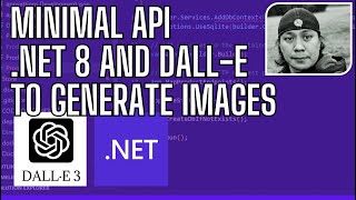 Minimal API .NET 8 and DALL-E to Generate Images | Open AI dall-e-3 #openai