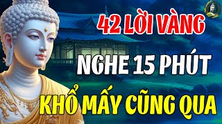 Mỗi Ngày Bỏ Ra 15 Phút Nghe 42 Lời Phật Dạy Này Sẽ Tiêu Tan Mọi Phiền Muộn Khổ Đau Trong Cuộc Sống