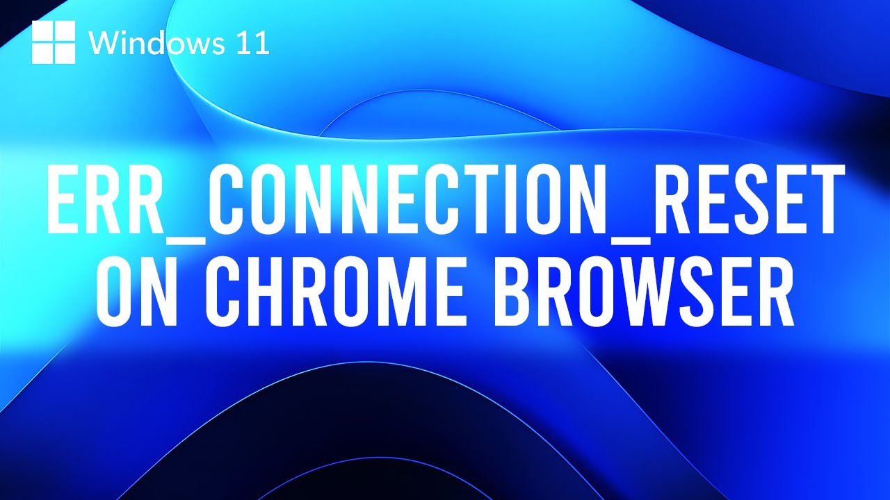 How To Fix ERR_CONNECTION_RESET On Chrome Browser [Tutorial] - YouTube