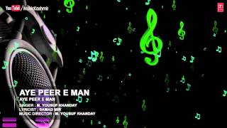 Official : Aye Peer-E-Man Full (HD) Song | T-Series Kashmiri Music | M. Yousuf Khanday