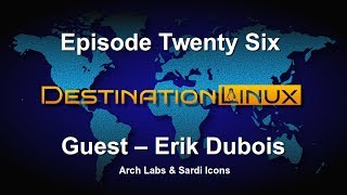 Destination Linux EP26 - Guest Erik Dubois