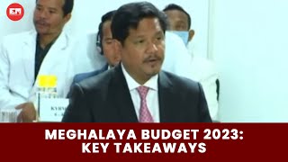 Here are key highlights of Meghalaya Budget 2023