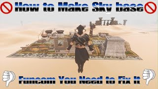 How To Build SkyBase | Conan Exiles Age of Heros 2024| FUNCOM U Need to fix this Glitch