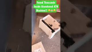 Thousands of Dollars Found Inside Abandoned ATM Machine!!! #shorts #short #money #atm #abandoned