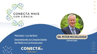 Desvendando as Complexidades da Medicina Cardiovascular: Uma Conversa com o Dr. Peter McCullough