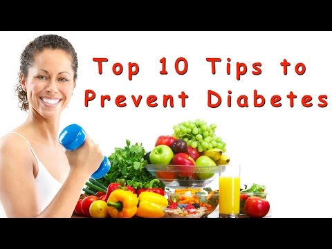 TOP 10 WAYS TO PREVENT DIABETES - DIABETES HEALTH TIPS TOP 10 WAYS TO PREVENT DIABETES - DIABETES HEALTH TIPS