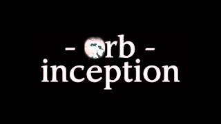 orb inception - An Inseparable