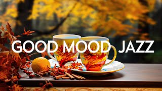Good Mood Jazz - Happy Autumn Day with Jazz Relaxing Music & Positive October Bossa Nova
