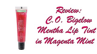 Review - C.O. Bigelow Mentha Lip Tint in Magenta Mint