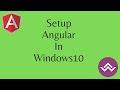 How to install Angular LTS in windows10 with easy steps
