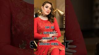 Top 05 Superhit Dramas Of Momina Iqbal ❤️🥀 #youtubeshorts #top10 #viral #shorts #trending#top #short