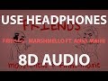 Marshmello & Anne-Marie - FRIENDS (8D AUDIO)