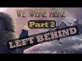 We Were Here? - Part 2