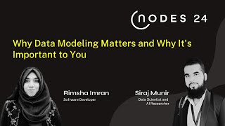 NODES 2024 - Why Data Modeling Matters and Why It's Important to You