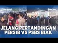 Suasana Jelang Pertandingan Persib lawan PSBS Biak di  Stadion Si Jalak Harupat